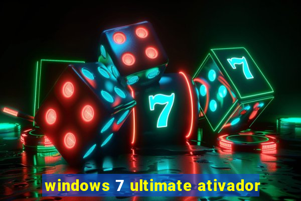 windows 7 ultimate ativador